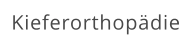 Kieferorthopädie